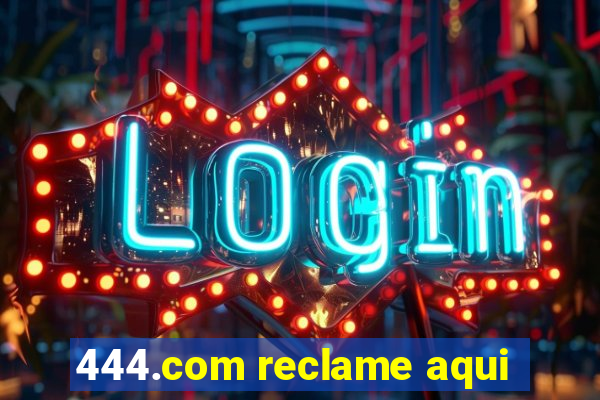 444.com reclame aqui